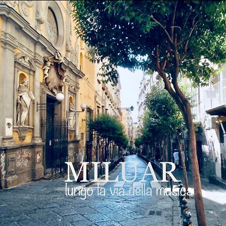 Miluar - Centro Storico - Lungo La Via Della Musica Panzió Nápoly Kültér fotó